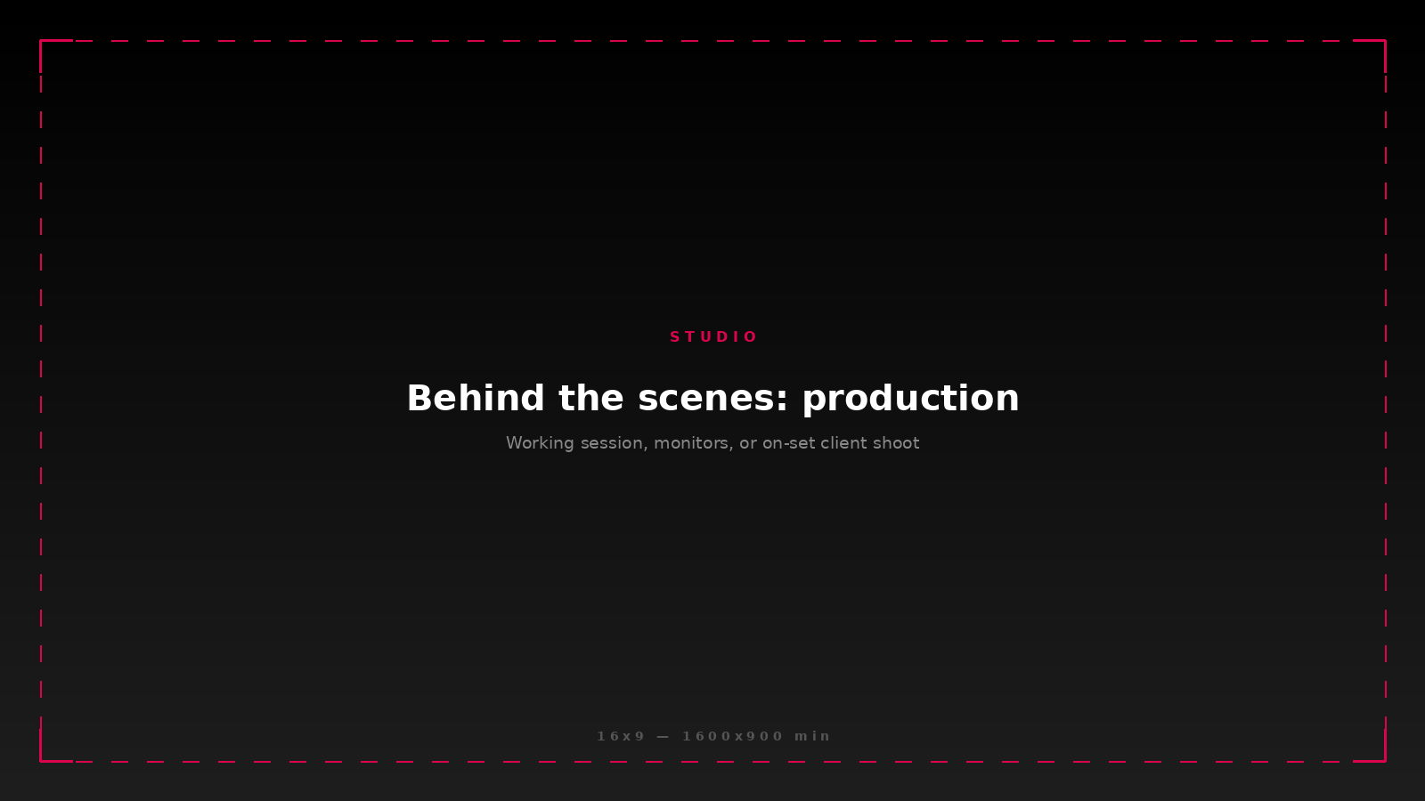 Placeholder, replace with behind-the-scenes production photo