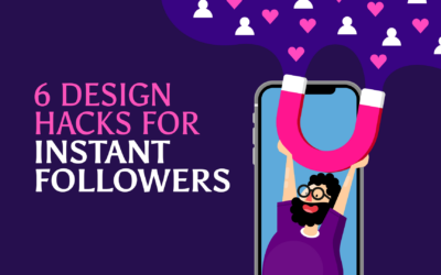 6 Design Hacks For Instant Followers