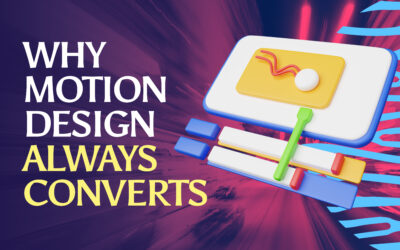 Why Motion Design ALWAYS Converts