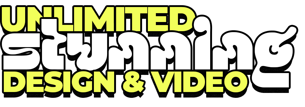 Unlimited Stunning Design & Video